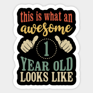 This is What an Awesome 1 Year Old Birthday Gift 1th Sticker